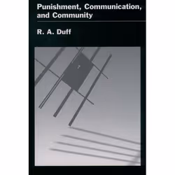 ISBN Punishment Communication and Community, R. A. Duff, 272 pages, Anglais, Oxford University Press, 29/05/2003, 1 pièce(s)