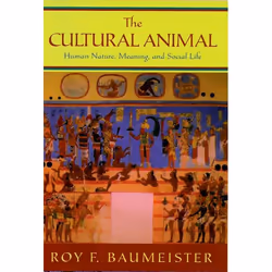 ISBN The Cultural Animal ( Human Nature Meaning and Social Life ), Roy F. Baumeister, 464 pages, Anglais, Oxford University P ...