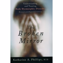 ISBN The Broken Mirror ( Understanding and Treating Body Dysmorphic Disorder ), Anglais, Livre broché