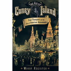 ISBN The Kid of Coney Island ( Fred Thompson and the Rise of American Amusements ), Woody Register, Anglais, Oxford Universit ...