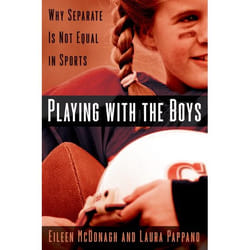 ISBN Playing With the Boys ( Why Separate is Not Equal in Sports )