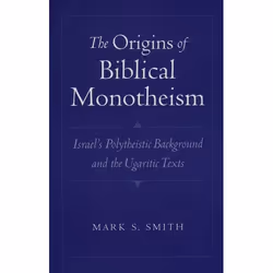 ISBN The Origins of Biblical Monotheism ( Israel's Polytheistic Background and the Ugaritic Texts ), Anglais, Couverture rigi ...