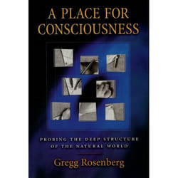 ISBN A Place for Consciousness ( Probing the Deep Structure of the Natural World ) 344 pages Anglais