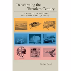 ISBN Transforming the Twentieth Century ( Technical Innovations and Their Consequences ), Vaclav Smil, Anglais, Oxford Univer ...