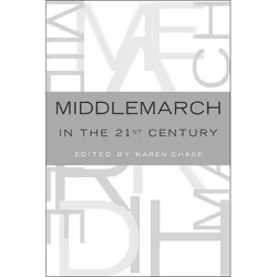 ISBN Middlemarch in the Twenty-First Century, Anglais, Livre broché, 272 pages