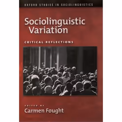 ISBN Sociolinguistic Variation ( Critical Reflections ), Carmen Fought, 230 pages, Anglais, Oxford University Press, 15/07/20 ...