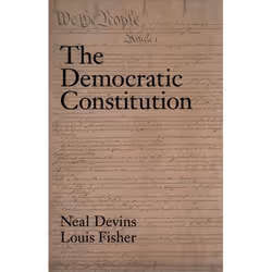 ISBN The Democratic Constitution, Neal E. Devins, Louis Fisher, 320 pages, Anglais, Oxford University Press, 09/09/2004, unis ...