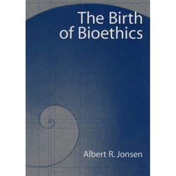The Birth of Bioethics