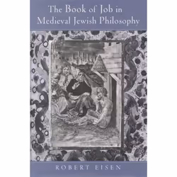 ISBN The Book of Job in Medieval Jewish Philosophy, Robert Eisen, 336 pages, Anglais, Oxford University Press, 30/09/2004, un ...