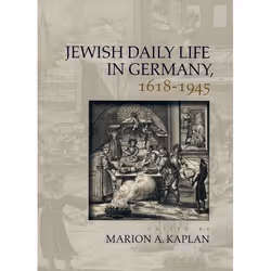 ISBN Jewish Daily Life in Germany 1618-1945, Marion A. Kaplan, 244 pages, Anglais, Oxford University Press, 24/03/2005, unise ...