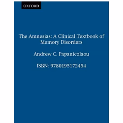 ISBN The Amnesias ( A Clinical Textbook of Memory Disorders ), Andrew C. Papanicolaou, Anglais, Oxford University Press, 05/0 ...