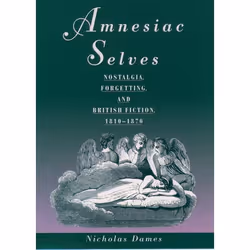ISBN Amnesiac Selves ( Nostalgia Forgetting and British Fiction 1810-1870 ), Anglais, Couverture rigide, 312 pages