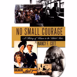 ISBN No Small Courage ( A History of Women in the United States ), Nancy F. Cott, 656 pages, Anglais, Oxford University Press ...