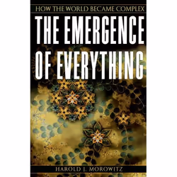 ISBN The Emergence of Everything ( How the World Became Complex ), Harold J. Morowitz, 224 pages, Anglais, Oxford University  ...