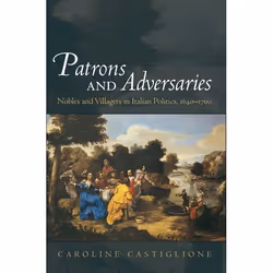 ISBN Patrons and Adversaries ( Nobles and Villagers in Italian Politics 1640-1760 ), Anglais, Couverture rigide, 272 pages