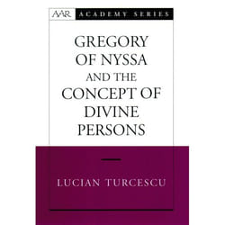 Gregory of Nyssa and the Concept of Divine Persons, American Academy of Religion Academy Series