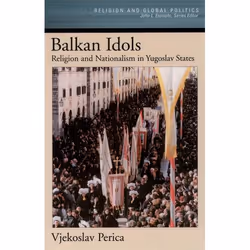 ISBN Balkan Idols ( Religion and Nationalism in Yugoslav States ), Vjekoslav Perica, 368 pages, Anglais, Oxford University Pr ...