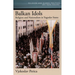 Balkan Idols, Religion and Global Politics