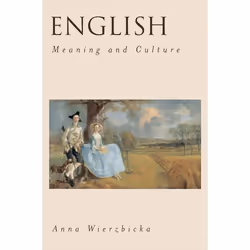 ISBN English ( Meaning and Culture ), Anna Wierzbicka, 368 pages, Anglais, Oxford University Press, 25/05/2006, unisexe