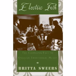 ISBN Electric Folk ( The Changing Face of English Traditional Music ), Anglais, Couverture rigide, 352 pages