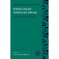 ISBN When Dead Tongues Speak ( Teaching Beginning Greek and Latin )
