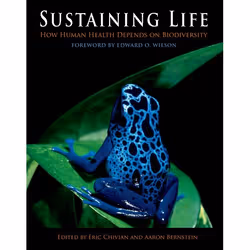 ISBN Sustaining Life ( How Human Health Depends on Biodiversity ), Eric Chivian, Aaron Bernstein, Anglais, Oxford University  ...