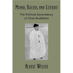 ISBN Monks Rulers and Literati ( The Political Ascendancy of Chan Buddhism ) 334 pages Anglais