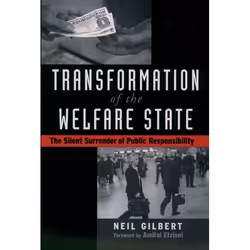 ISBN Transformation of the Welfare State ( The Silent Surrender of Public Responsibility ), Neil Gilbert, Anglais, Oxford Uni ...