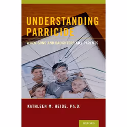 ISBN Understanding Parricide ( When Sons and Daughters Kill Parents ), Kathleen M. Heide, Anglais, Oxford University Press, 1 ...