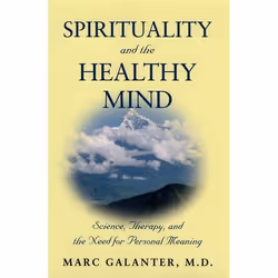 ISBN Spirituality and the Healthy Mind ( Science Therapy and the Need for Personal Meaning ), Marc Galanter M. D., 320 pages, ...