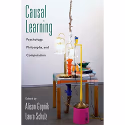 ISBN Causal Learning ( Psychology Philosophy and Computation ), Alison Gopnik, Laura Schulz, Anglais, Oxford University Press ...