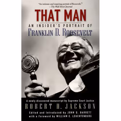 ISBN That Man ( An Insider's Portrait of Franklin D. Roosevelt ), the late Robert H. Jackson, John Q. Barrett, William E. Leu ...