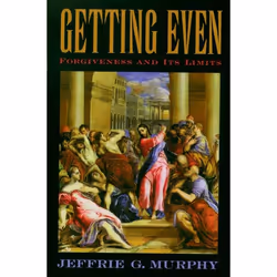 ISBN Getting Even ( Forgiveness and Its Limits ), Jeffrie G. Murphy, 152 pages, Anglais, Oxford University Press, 06/01/2005, ...
