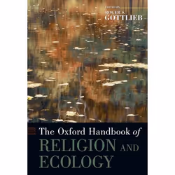 ISBN The Oxford Handbook of Religion and Ecology, Anglais, Livre broché, 688 pages