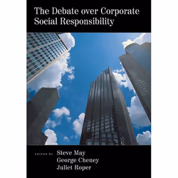 ISBN The Debate over Corporate Social Responsibility, Steven K. May, George Cheney, Juliet Roper, Anglais, Oxford University ...