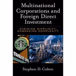 ISBN Multinational Corporations and Foreign Direct Investment ( Avoiding Simplicity Embracing Complexity ), Stephen D. Cohen, ...