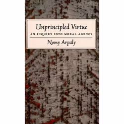 ISBN Unprincipled Virtue ( An Inquiry Into Moral Agency ), Anglais, Couverture rigide, 208 pages