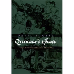 ISBN Quixote's Ghost ( The Right the Liberati and the Future of Social Policy ), David Stoesz, 264 pages, Anglais, Oxford Uni ...
