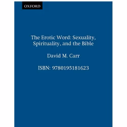 ISBN The Erotic Word ( Sexuality Spirituality and the Bible ), David M. Carr, Anglais, Oxford University Press, 10/03/2005, u ...