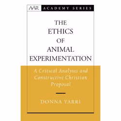 ISBN The Ethics of Animal Experimentation ( A Critical Analysis and Constructive Christian Proposal ), Donna Yarri, 240 pages ...