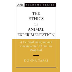 The Ethics Of Animal Experimentation, American Academy of Religion Academy Series
