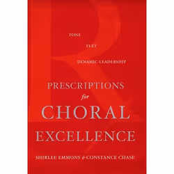 ISBN Prescriptions for Choral Excellence ( Tone Text Dynamic Leadership ), Shirlee Emmons, Constance Chase, 352 pages, Anglai ...