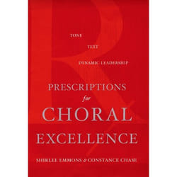Prescriptions for Choral Excellence