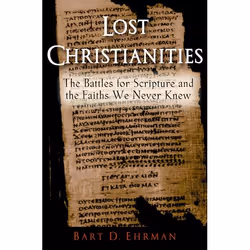 ISBN Lost Christianities ( The Battles for Scripture and the Faiths We Never Knew ), Bart D. Ehrman, 320 pages, Anglais, Oxfo ...