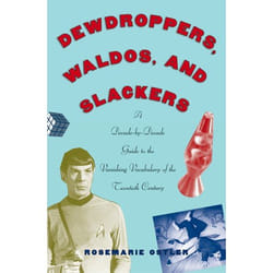 Dewdroppers, Waldos, And Slackers