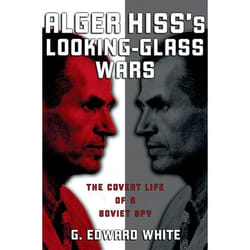 Alger Hiss's Looking-Glass Wars