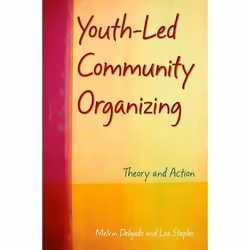 ISBN Youth-Led Community Organizing ( Theory and Action ), Melvin Delgado, Lee Staples, Anglais, Oxford University Press, 13/ ...