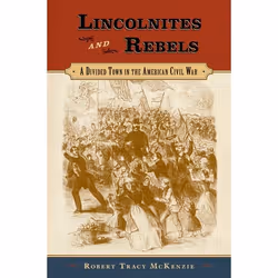 ISBN Lincolnites and Rebels ( A Divided Town in the American Civil War ), Anglais, Livre broché, 320 pages