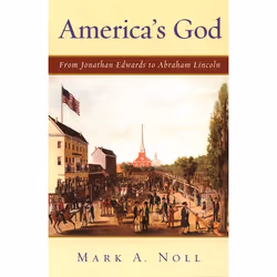 ISBN America's God ( From Jonathan Edwards to Abraham Lincoln ), Anglais, Couverture rigide, 640 pages