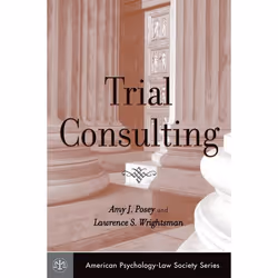 ISBN Trial Consulting, Amy J. Posey, Lawrence S. Wrightsman, 288 pages, Anglais, Oxford University Press, 14/07/2005, unisexe